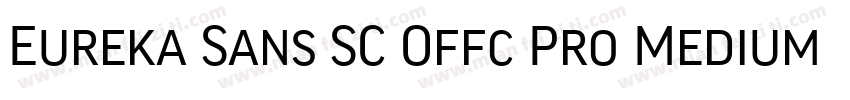 Eureka Sans SC Offc Pro Medium字体转换